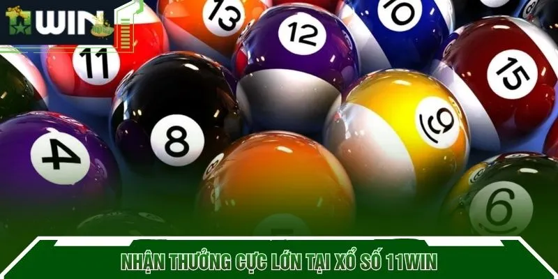 Nhận thưởng cực lớn tại xổ số 11WIN