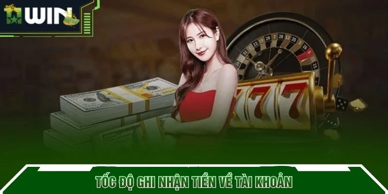 Tốc độ ghi nhận tiền về tài khoản