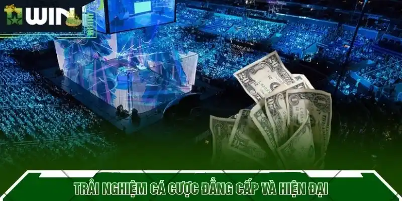 Trải nghiệm cá cược đẳng cấp và hiện đại